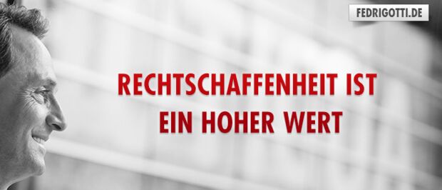 Rechtschaffenheit ist ein hoher Wert