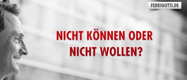 Nicht können oder nicht wollen?