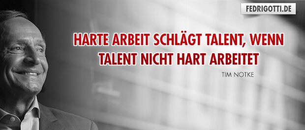 Harte Arbeit schlägt Talent, wenn Talent nicht hart arbeitet