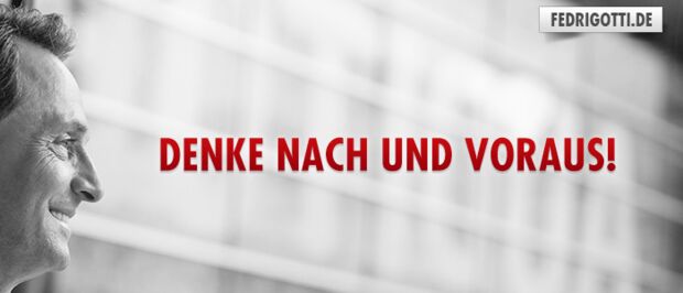 Denke nach und voraus!