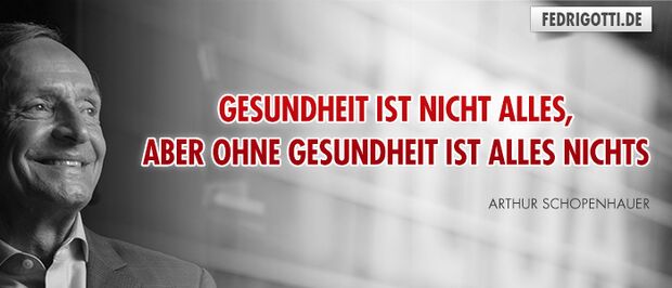 Gesundheit ist nicht alles, aber ohne Gesundheit ist alles nichts