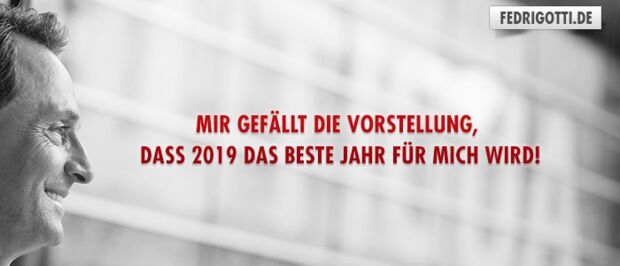 Mir gefällt die Vorstellung, dass 2019 das beste Jahr für mich wird!