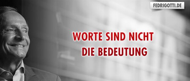 Worte sind nicht die Bedeutung!