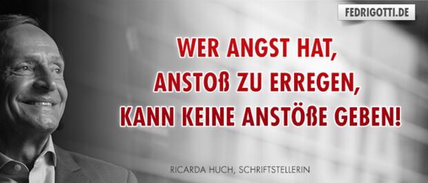 Wer Angst hat, Anstoß zu erregen, kann keine Anstöße geben!