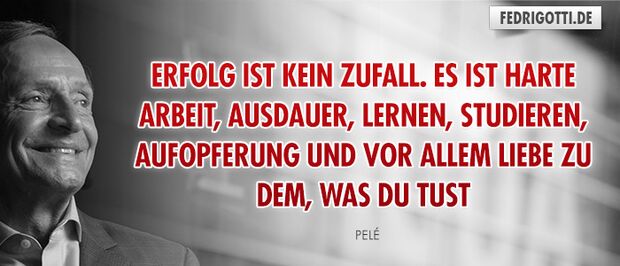 Erfolg ist kein Zufall. Es ist harte Arbeit, Ausdauer, Lernen, Studieren, Aufopferung und vor allem Liebe zu dem, was Du tust