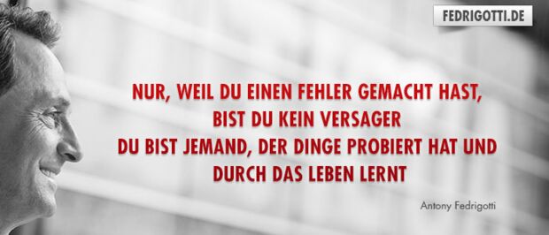 Nur, weil du einen Fehler gemacht hast, bist du kein Versager. Du bist jemand, der Dinge probiert hat und durch das Leben lernt.