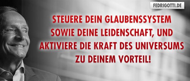 Steuere dein Glaubenssystem sowie deine Leidenschaft, und aktiviere die Kraft des Universums zu deinem Vorteil!