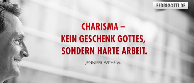 Charisma – kein Geschenk Gottes, sondern harte Arbeit.