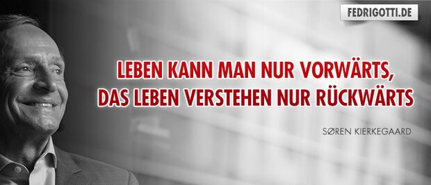 Leben kann man nur vorwärts, das Leben verstehen nur rückwärts